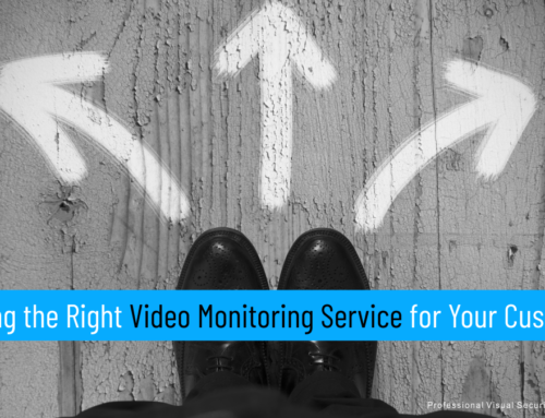 Choosing the Right Video Monitoring Service for Your Customer